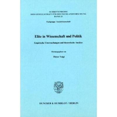 Elite in Wissenschaft und Politik., Taschenbuch von , Duncker & Humblot, 978-3-428-06331-4