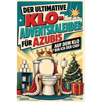 Der ultimative Klo-Adventskalender für Azubis, Taschenbuch von Luca Keller, Tiptop, 978-3-696-10791-8