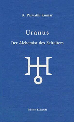 Kumar, K Parvathi - Uranus: Der Alchemist des Zeitalters - Preis vom 09.10.2026 07:28:09 h