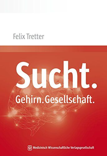 Felix Tretter - Sucht. Gehirn. Gesellschaft. - Preis vom 30.09.2026 09:01:18 h