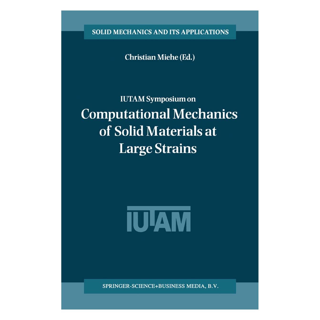 Springer IUTAM Symposium on Computational Mechanics of Solid Materials at Large Strains (Englisch, Hardcover, Christian Miehe) (9781402011702)