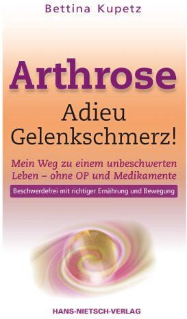 Bettina Kupetz - Arthrose - Adieu Gelenkschmerz! - Preis vom 09.10.2026 07:28:09 h