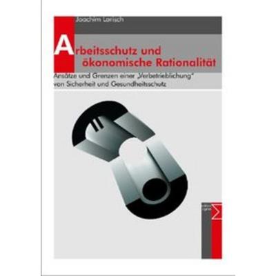 Arbeitsschutz und ökonomische Rationalität, Taschenbuch von Joachim Larisch, Edition Sigma, 978-3-89404-566-1