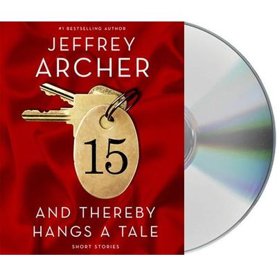 And Thereby Hangs a Tale: Short Stories - Jeffrey Archer, CD, 9781427210289