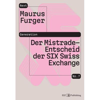 Der Mistrade-Entscheid der SIX Swiss Exchange, Taschenbuch von Maurus Furger, EIZ Publishing, 978-3-03805-698-0