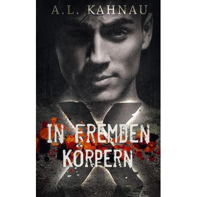 In fremden Körpern, Taschenbuch von A.L. Kahnau, BoD – Books on Demand, 978-3-7448-2164-3
