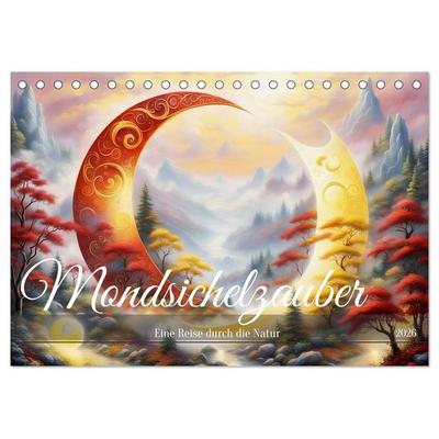 Mondsichelzauber Eine Reise durch die Natur (Tischkalender 2026 DIN A5 quer), CALVENDO Monatskalender