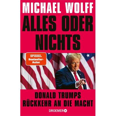 Alles oder nichts, Gebundene Ausgabe von Michael Wolff, Droemer Knaur, 978-3-426-28480-3