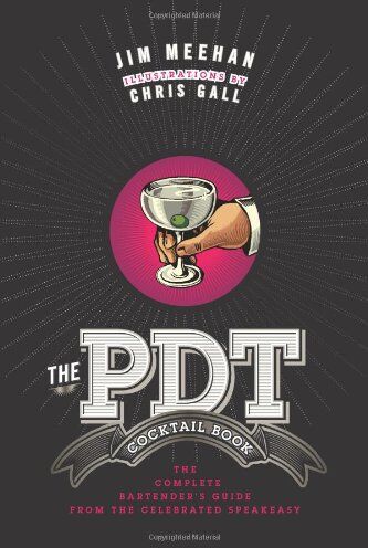 Jim Meehan - The Pdt Cocktail Book: The Complete Bartender's Guide from the Celebrated Speakeasy - Preis vom 13.10.2026 19:28:25 h