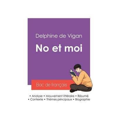 Réussir son Bac de français 2027 : Analyse du roman No et moi de Delphine de Vigan, Taschenbuch von Delphine de Vigan, Bac de français,