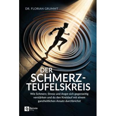 Der Schmerz-Teufelskreis, Taschenbuch von Florian Grummt, Remote Verlag