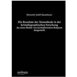 Die Resultate der Ätzmethode in der kristallographischen Forschung, Fachbücher von Heinrich Adolf Baumhauer