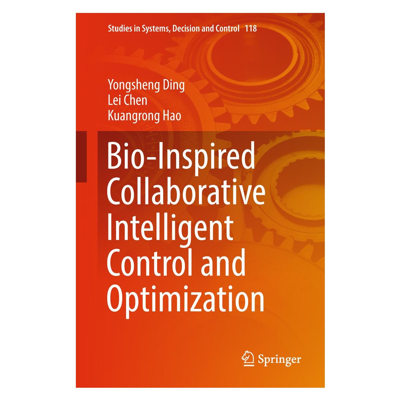 Springer Bio-Inspired Collaborative Intelligent Control and Optimization (Englisch, Hardcover, Kuangrong Hao, Lei Chen, Yongsheng Ding) (9789811066887)