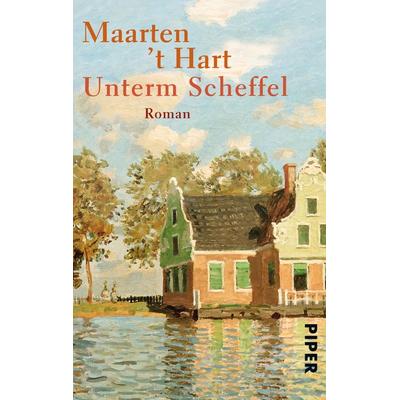 Unterm Scheffel, Taschenbuch von Maarten 't Hart, Piper Taschenbuch