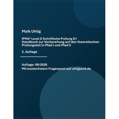 IPMA Level D - Schriftliche Prüfung Teil II, Taschenbuch von Maik Uhlig, BoD – Books on Demand, 978-3-696-71358-4