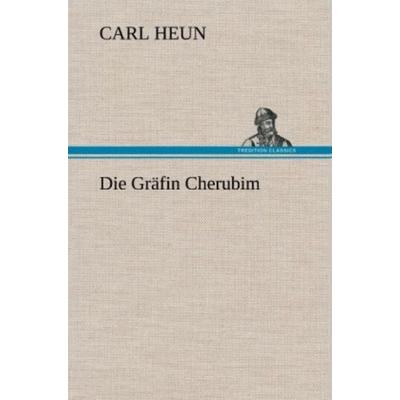 Die Gräfin Cherubim, Gebundene Ausgabe von Carl Heun, Tredition, 978-3-8472-6970-0