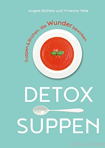 Angela Blatteis - Detox-Suppen: Suppen & Brühen, die Wunder bewirken (Einzeltitel) - Preis vom 09.10.2026 07:28:09 h
