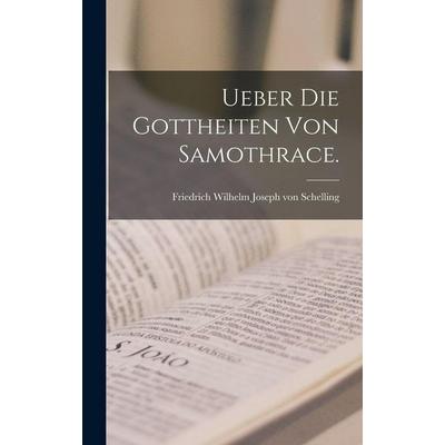 Ueber die Gottheiten von Samothrace., Gebundene Ausgabe von , British Library, Historical Print Editions, 978-1-01-618486-1
