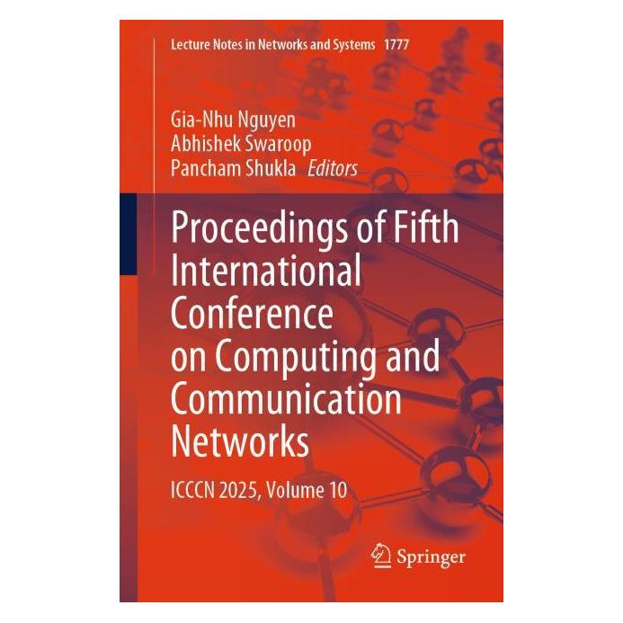 Springer Proceedings of Fifth International Conference on Computing and Communication Networks (Englisch, Abhishek Swaroop, Gia-Nhu Nguyen, Pancham Shukla) (65008839)