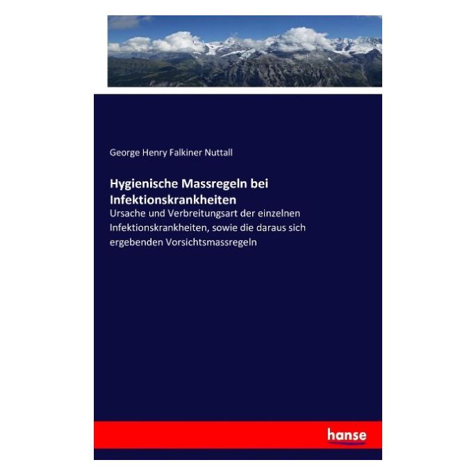 Hansebooks Hygienische Massregeln bei Infektionskrankheiten (Deutsch, Softcover, George Henry Falkiner Nuttall) (55883134)