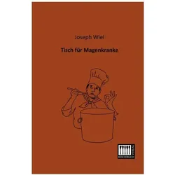 Tisch für Magenkranke, Ratgeber von Joseph Wiel