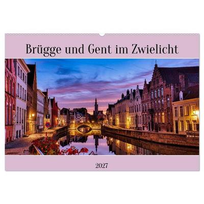 Brügge und Gent im Zwielicht (Wandkalender 2027 DIN A2 quer), CALVENDO Monatskalender