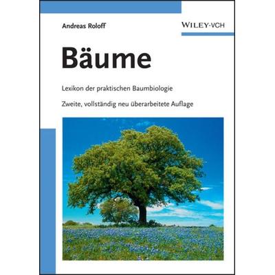 Bäume, Gebundene Ausgabe von Andreas Roloff, Wiley-VCH, 978-3-527-32358-6
