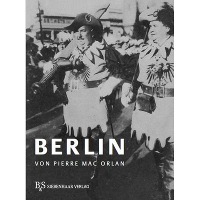 Berlin, Paperback von Pierre Mac Orlan, B & S Siebenhaar Verlag OHG, 978-3-943132-98-4