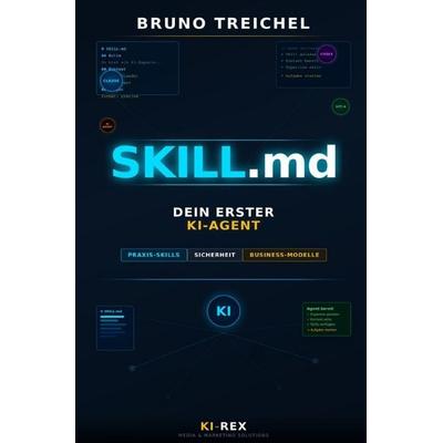 SKILL.md Dein erster KI Agent, Taschenbuch von Bruno Treichel, Epubli, 978-3-565-40467-4