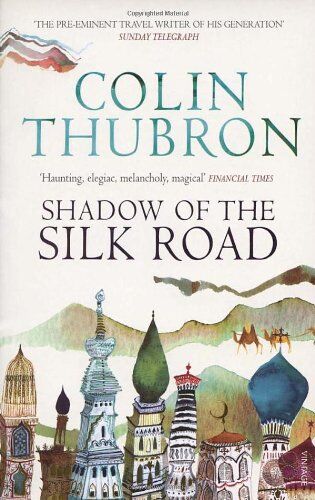 Colin Thubron - Shadow of the Silk Road - Preis vom 02.10.2026 23:42:20 h