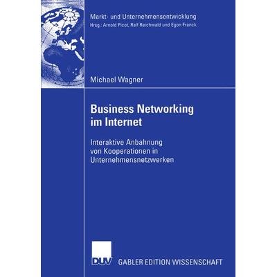 Business Networking im Internet, Taschenbuch von Michael Wagner, Deutscher Universitätsverlag, 978-3-8244-8277-1