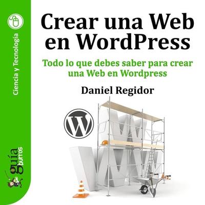 GuíaBurros: Crear una Web en WordPress - Daniel Regidor, Audio, 9788418429590
