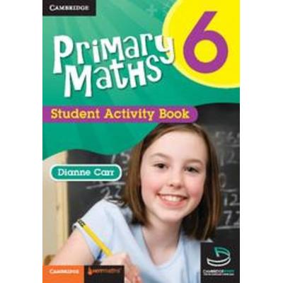 Primary Maths Student Activity Book 6, Taschenbuch von Dianne Carr, Cambridge Academic, 978-0-521-74540-6