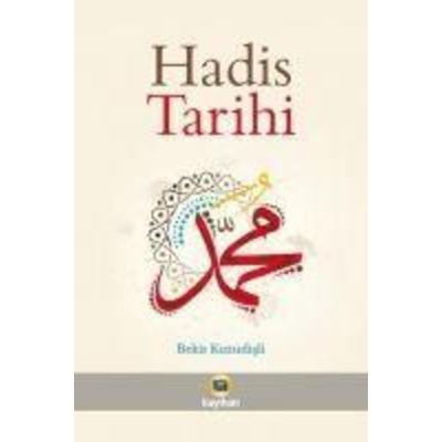Hadis Tarihi, Taschenbuch von Bekir Kuzudisli, Kayihan Yayinlari