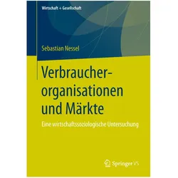 Verbraucherorganisationen und Märkte, Fachbücher von Sebastian Nessel