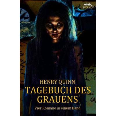 TAGEBUCH DES GRAUENS, Taschenbuch von Henry Quinn, Epubli, 978-3-7485-4329-9