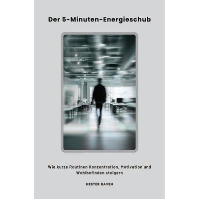 Der 5-Minuten-Energieschub, Taschenbuch von Hester Raven, Epubli, 978-3-565-10346-1