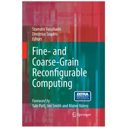 Fine- and Coarse-Grain Reconfigurable Computing, Fachbücher von Dimitrios Soudris, Stamatis Vassiliadis