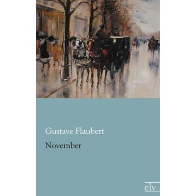 November, Taschenbuch von Gustave Flaubert, Europäischer Literaturverlag, 978-3-86267-728-3
