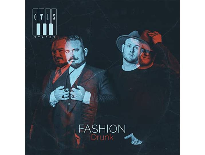 Otis Stacks - Fashion Drunk