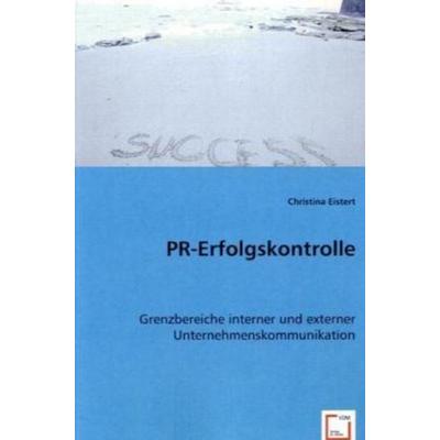 Eistert, C: PR-Erfolgskontrolle, Taschenbuch von Christina Eistert, VDM, 978-3-639-04327-3