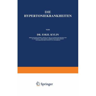 Die Hypertoniekrankheiten, Taschenbuch von Eskil Kylin, Springer Berlin, 978-3-642-90002-0