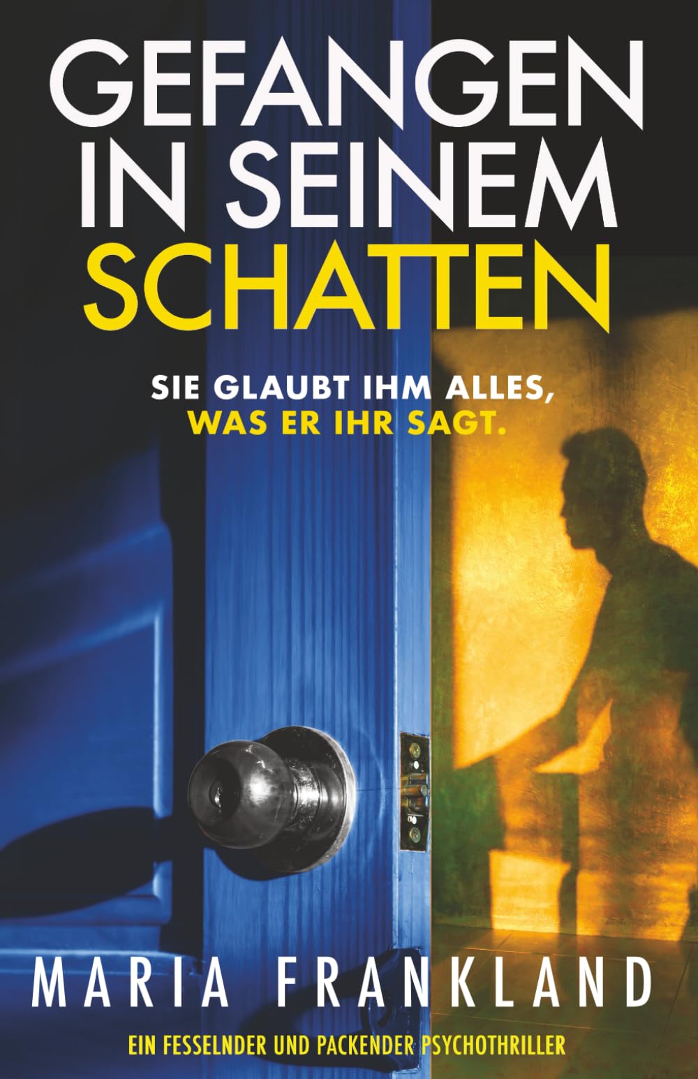 Maria Frankland - Gefangen in seinem Schatten: Sie glaubt ihm alles, was er ihr sagt. - Preis vom 11.10.2026 03:10:56 h