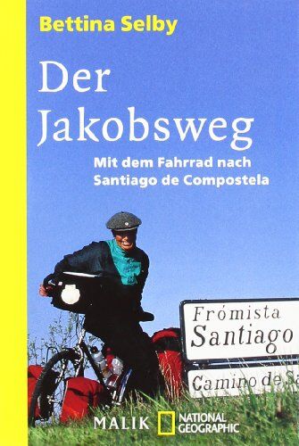Bettina Selby - Der Jakobsweg: Mit dem Fahrrad nach Santiago de Compostela - Preis vom 11.10.2026 03:10:56 h