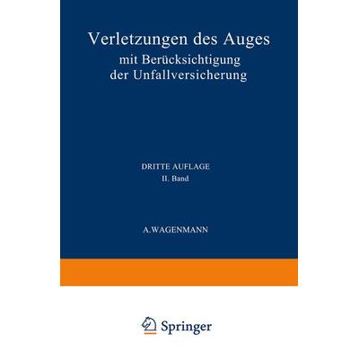 Verletzungen des Auges, Taschenbuch von A. Wagenmann, Springer Berlin, 978-3-642-98156-2