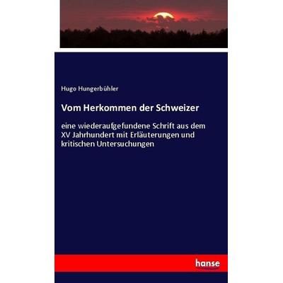 Vom Herkommen der Schweizer, Taschenbuch von Hugo Hungerbühler, Hansebooks, 978-3-7446-1751-2