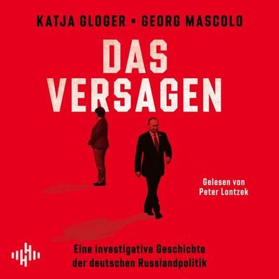 Das Versagen - Katja Gloger,Georg Mascolo, Audio, 9783844942972