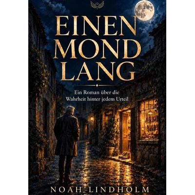 Einen Mond lang, Gebundene Ausgabe von Noah Lindholm, Tredition, 978-3-567-02543-3