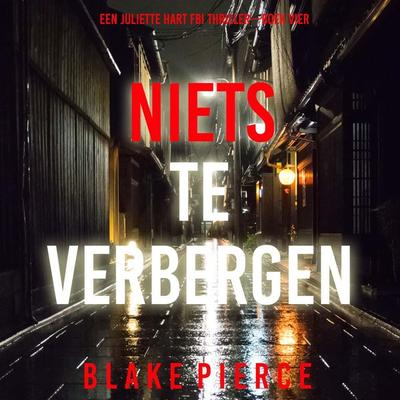 Niets te Verbergen (Een Juliette Hart FBI Thriller—Boek Vier) - Blake Pierce, Audio, 9798341573864