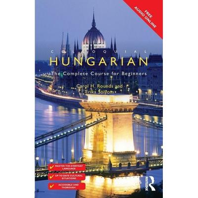 Colloquial Hungarian, Taschenbuch von Carol Rounds,Erika Sólyom,Erika Solyom, Taylor & Francis, 978-1-138-94986-7